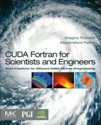 CUDA Fortran for Scientists and Engineers: Best Practices for Efficient CUDA Fortran Programming (2013)