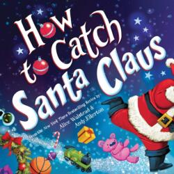 How to Catch Santa Claus (ISBN: 9781728274270)