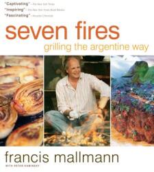 Seven Fires: Grilling the Argentine Way (ISBN: 9781579653545)