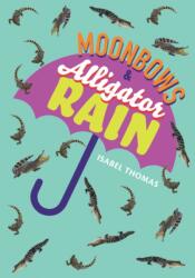 Moonbows and Alligator Rain (ISBN: 9780008624811)