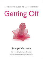 Getting Off - Jamye Waxman (ISBN: 9781580052191)