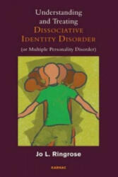 Understanding and Treating Dissociative Identity Disorder (2012)