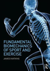 Fundamental Biomechanics of Sport and Exercise - James Watkins (2014)
