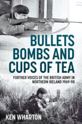 Bullets, Bombs and Cups of Tea (ISBN: 9781907677069)