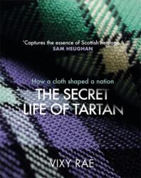 The Secret Life of Tartan (ISBN: 9781785305207)