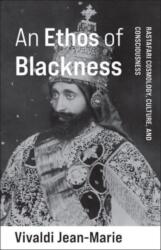 An Ethos of Blackness (ISBN: 9780231209779)