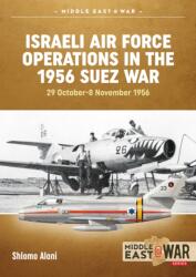 Israeli Air Force Operations in the 1956 Suez War (ISBN: 9781910294123)