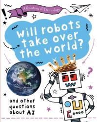 O chestiune de tehnologie: Vor prelua roboții lumea? (ISBN: 9781526320025)