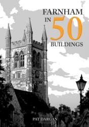 Farnham in 50 Buildings (ISBN: 9781398111905)