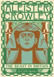 Aleister Crowley: The Beast In Britain (ISBN: 9781739897178)