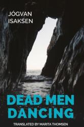 Dead Men Dancing (ISBN: 9781909408722)