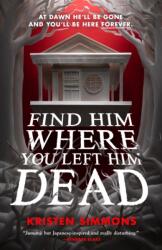 Find Him Where You Left Him Dead (ISBN: 9781250851123)