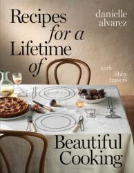 Recipes for a Lifetime of Beautiful Cooking (ISBN: 9781922616531)