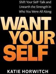 Want Your Self (ISBN: 9781649630742)