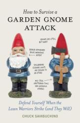 How to Survive a Garden Gnome Attack - Chuck Sambuchino (ISBN: 9781580084635)