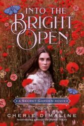 Into the Bright Open: A Secret Garden Remix (ISBN: 9781250842657)