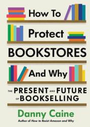How to Protect Bookstores and Why (ISBN: 9781648411632)