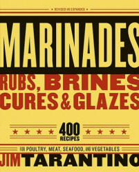 Marinades, Rubs, Brines, Cures and Glazes - Jim Tarantino (ISBN: 9781580086141)