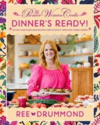 The Pioneer Woman Cooks-Dinner's Ready! (ISBN: 9780062962843)