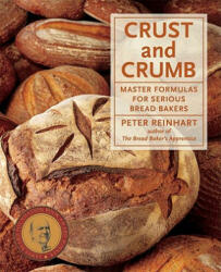Crust Crumb: Master Formulas for Serious Bread Bakers (ISBN: 9781580088022)
