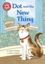 Reading Champion: Dot and the New Thing (ISBN: 9781445176086)