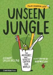 Unseen Jungle: The Microbes That Secretly Control Our World (ISBN: 9781529512144)
