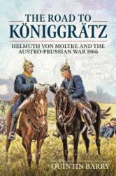 The Road to KoeNiggraTz (ISBN: 9781909384965)