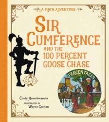 Sir Cumference and the 100 PerCent Goose Chase (ISBN: 9781623543211)