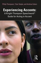 Trăind accentele: Ghid Knight-Thompson Speechwork (R) pentru actorie cu accent (ISBN: 9781032324142)