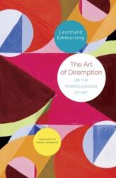 The Art of Diremption - On the Powerlessness of Art (ISBN: 9781803090344)