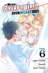 The Hero Is Overpowered But Overly Cautious, Vol. 6 (ISBN: 9781975374648)