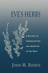 Eve's Herbs - John M. Riddle (1999)