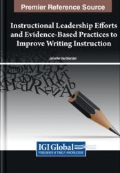Instructional Leadership Efforts and Evidence-Based Practices to Improve Writing Instruction (ISBN: 9781668486610)