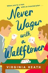 Never Wager with a Wallflower (ISBN: 9781472288769)