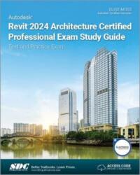 Autodesk Revit 2024 Architecture Certified Professional Exam Study Guide (ISBN: 9781630575977)