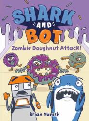 Shark and Bot #3: Atacul gogoșii zombi! (ISBN: 9780593643952)