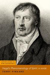 Hegel's Phenomenology of Spirit A Guide (ISBN: 9780197663134)