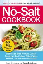 The No-Salt Cookbook: Reduce or Eliminate Salt Without Sacrificing Flavor (ISBN: 9781580625258)