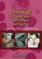 Oncology for Veterinary Technicians and Nurses - Moore (2009)