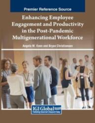 Enhancing Employee Engagement and Productivity in the Post-Pandemic Multigenerational Workforce (ISBN: 9781668491737)