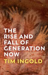 The Rise and Fall of Generation Now (ISBN: 9781509556601)