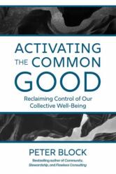 Activating the Common Good (ISBN: 9781523005963)