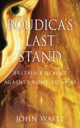 Boudica's Last Stand (ISBN: 9780752459097)