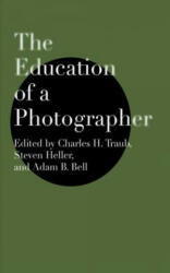 The Education of a Photographer - Charles H. Traub, Steven Heller, Adam B. Bell (ISBN: 9781581154504)