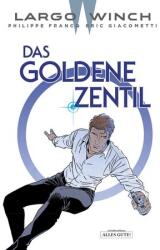 Largo Winch 24. Das Goldene Zentil - Philippe Francq (ISBN: 9783965821538)