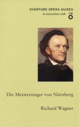 Die Meistersinger von Nurnberg (ISBN: 9781847495587)
