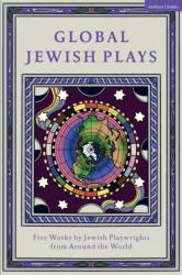 Global Jewish Plays: Five Works by Jewish Playwrights from around the World (ISBN: 9781350383302)