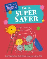 Master Your Money: Be a Super Saver (ISBN: 9781445186139)