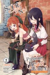Saint? No! I'm Just a Passing Beast Tamer! , Vol. 2 (ISBN: 9781975362515)