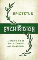 Enchiridion: Ghidul unui stoic pentru mulțumire și liniște (ISBN: 9780486851952)